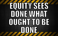 05 - Equity Sees Done What Ought To Be Done